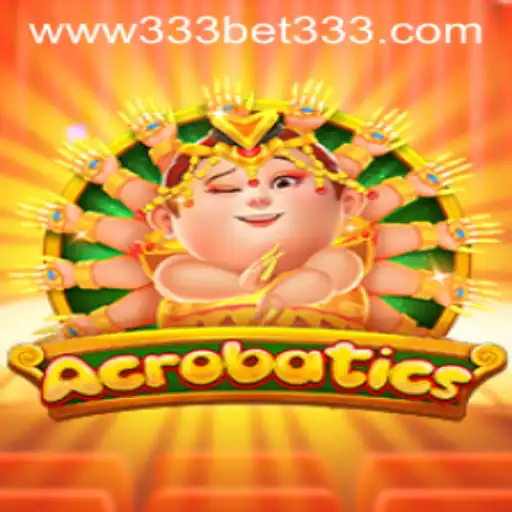 Mastering Acrobatics: A Dive into the Exciting World of 333bet