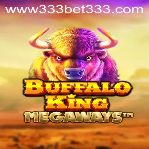Discover the Thrilling World of BuffaloKing with 333bet