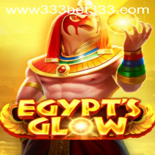 Exploring the Mysteries of EgyptsGlow and the Thrill of 333bet