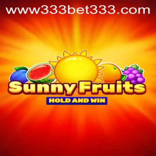 Exploring SunnyFruits: A Vibrant Addition to 333bet's Game Lineup
