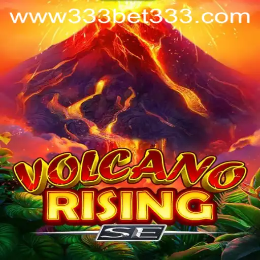 Unveiling VolcanoRisingSE: Ignite Your Gaming Passion with 333bet